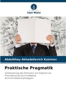 Praktische Pragmatik: Verbesserung des Erlernens von Englisch als Fremdsprache durch effektive Kommunikationsstrategien 6206117626 Book Cover