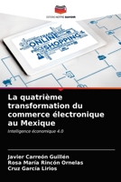 La quatrième transformation du commerce électronique au Mexique 620334463X Book Cover