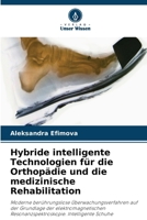 Hybride intelligente Technologien für die Orthopädie und die medizinische Rehabilitation (German Edition) 6630446402 Book Cover