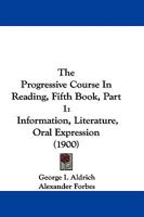 The Progressive Course In Reading, Fifth Book, Part 1: Information, Literature, Oral Expression 1165097796 Book Cover