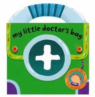 My Little Doctor's Bag 1416924515 Book Cover