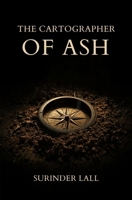 The Cartographer of Ash 1918076057 Book Cover