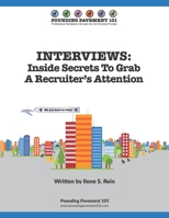 INTERVIEWS: Inside Secrets to Grab a Recruiter's ATtention : Pounding Pavement 101 1090446101 Book Cover