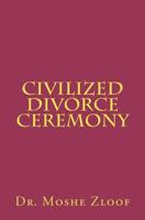 Civilized Divorce Ceremony 1468123130 Book Cover