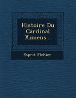 Histoire Du Cardinal Ximen S... 2011740827 Book Cover