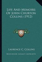 Life and memoirs of John Churton Collins 0548695334 Book Cover