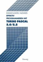 Effektiv Programmieren Mit Turbo Pascal 5.0/5.5 3528046368 Book Cover