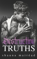 Destructive Truths: Kings of Killybegs Book Two (A dark, Irish gangland romance.) B0BXMX4NQR Book Cover