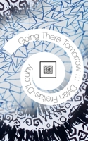 Going There Tomorrow 1389070840 Book Cover