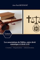 Les associations de fidèles, entre droit canonique et droit civil (French Edition) B0FDQCGDFS Book Cover