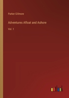 Adventures Afloat and Ashore: Vol. 1 3368182161 Book Cover