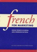 French for Marketing: Using French in Media and Communications 052158535X Book Cover