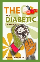 The Prediabetes Cookbook: How to Reverse Prediabetes and Prevent Diabetes B096TN98CY Book Cover