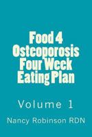 Food 4 Osteoporosis Four Week Eating Plan Volume 1 1494967073 Book Cover