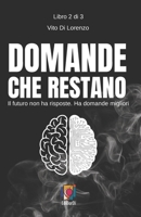 Domande che restano: Il futuro non ha risposte. Ha domande migliori. (Presenza Umana) (Italian Edition) B0FDR93ZXB Book Cover