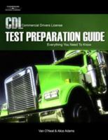 CDL Test Preparation Guide: Everything You Need to Know, 2nd Edition (Pass the Cdl Exam) 1418038474 Book Cover