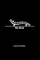 O Bolsonarismo no Div� B094H3N4NQ Book Cover