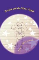 Peanut and the Silver Apple 1723393851 Book Cover