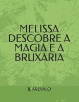 MELISSA DESCOBRE A MAGIA E A BRUXARIA B0CK3MXR33 Book Cover