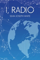 I, Radio 1528903145 Book Cover