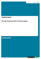 Konig Hammurabis Eroberungen 3656697329 Book Cover