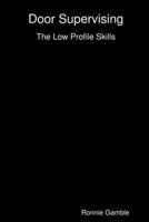 Door Supervising: The Low Profile Skills 1409266192 Book Cover