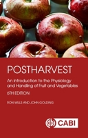 Postharvest: An Introduction to the Physiology and Handling of Fruit and Vegetables 1786391481 Book Cover