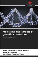 Modelling the effects of genetic alterations 6208115434 Book Cover