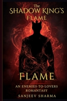 The Shadow King's Flame: An Enemies-to-Lovers Romantasy B0GVK8LZ4W Book Cover