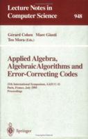 Applied Algebra, Algebraic Algorithms and Error-Correcting Codes: 11th International Symposium, AAECC-11, Paris, France, July 17-22, 1995. Proceedings (Lecture Notes in Computer Science) 3540601147 Book Cover