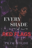 Every Shade of Red Flags: A Cat-and-Mouse Dark Romance B0HGY4SPBY Book Cover