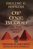 Of One Blood: or, The Hidden Self 168057650X Book Cover