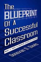 The Blueprint of a Successful Classroom 0980239109 Book Cover