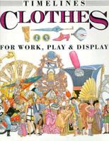 Clothes for Work, Play and Display (Timelines Paperbacks) 0531157407 Book Cover