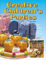 Creative Children's Parties 0764108816 Book Cover