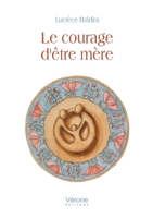 Le courage d'être mère B0BC7XX1S1 Book Cover