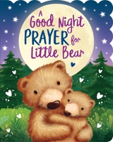A Good Night Prayer for Little Bear 1642694541 Book Cover