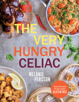 The Very Hungry Celiac: All the Foods You Love Made Gluten-Free 1761451421 Book Cover