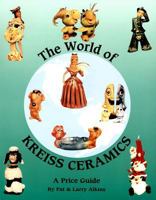 The World of Kreiss Ceramics 0895380986 Book Cover