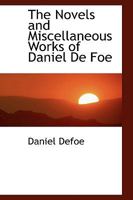 The Novels and Miscellaneous Works of Daniel Defoe 1017300887 Book Cover