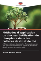 Méthodes d'application du zinc sur l'utilisation du phosphore dans les cultures de riz et de blé (French Edition) 6206638219 Book Cover