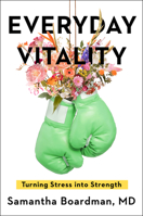 Everyday Vitality: How to Thrive, Survive, and Feel Alive 0735222290 Book Cover