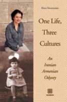 One Life, Three Cultures: An Iranian Armenian Odyssey 1903656389 Book Cover