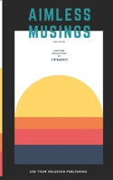 Aimless Musings: Vol XVIII B09W7FSVW7 Book Cover