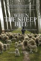 When the Sheep Bite: Loving the Church Even When It Hurts 1522966625 Book Cover