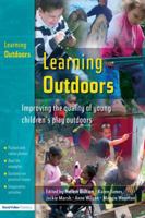 Learning Outdoors: Improving the Quality of Young Children's Play Outdoors 1138136255 Book Cover