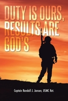 Duty Is Ours, Results Are God's 1098046366 Book Cover