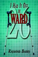 I Had It Off in Ward 26 1425924956 Book Cover