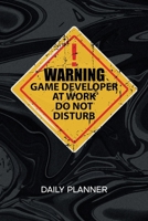 Daily Planner Weekly Calendar: Game Designer Organizer Undated - Blank 52 Weeks Monday to Sunday -120 Pages- Indie Game Dev Notebook Journal Game Dev At Work - Game Developer To-Do List for Game Desig 1674770162 Book Cover