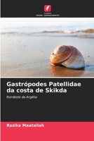 Gastrópodes Patellidae da costa de Skikda: Nordeste da Argélia 6206222926 Book Cover